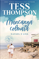 Mancanza colmata: Rafael e Lisa by Tess Thompson