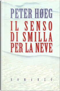 Il senso di Smilla per la neve by Peter Hoeg