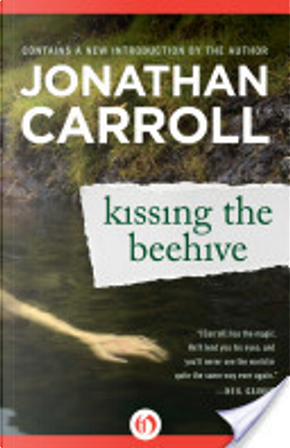 Kissing the Beehive by Jonathan Carroll