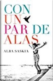 Con un par de alas by Alba Saskia