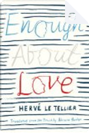 Enough About Love by Hervé Le Tellier