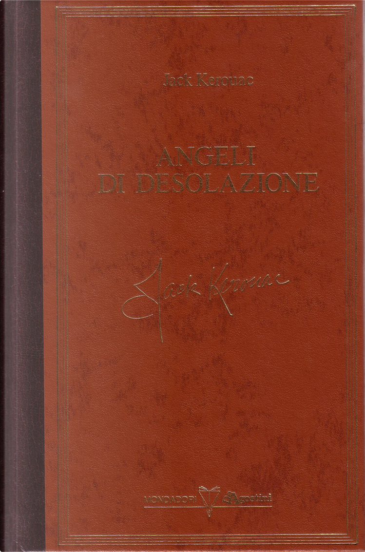 Angeli di desolazione di Jack Kerouac, De Agostini, Rilegato in pelle -  Anobii