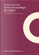 Verso una sociologia del cinema. Industria e pubblico by Emilie Altenloh