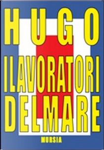 I lavoratori del mare by Victor Hugo