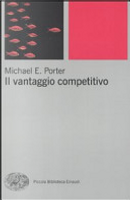 Il vantaggio competitivo by Michael E. Porter