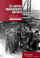 El "otro" movimiento obrero by Angelika Ebbinghaus, Karl Heinz Roth