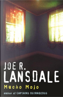 Mucho Mojo by Joe R. Lansdale