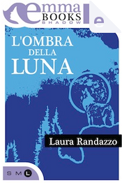 L'ombra della luna by Laura Randazzo
