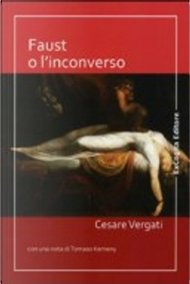 Faust o l'inconverso by Cesare Vergati
