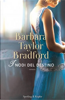 I nodi del destino by Barbara Taylor Bradford