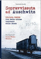 Sopravvissuta ad Auschwitz by Emanuela Zuccalà