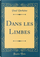 Dans les Limbes (Classic Reprint) by Paul Verlaine