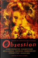 Obsession: Tales of Irresistible Desire by Elizabeth Hand, Joe R. Lansdale, Laura Resnick, Lawrence Block, Storm Constantine, Tanith Lee
