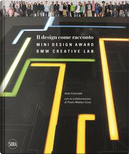 Il design come racconto. Bmw creative lab. Ediz. a colori by Aldo Colonetti, Paolo Matteo Cozzi
