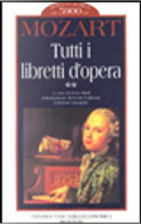 Tutti i libretti d'opera­Mozart by Enrico Stinchelli, Wolfgang A. Mozart
