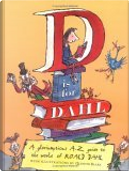 D is for Dahl by Blake, Quentin (ILT)/ Cooling, Roald Dahl, Wendy (EDT)