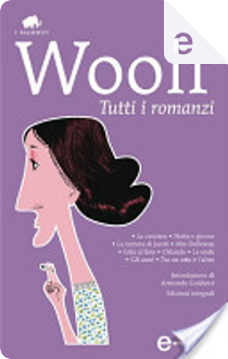 Tutti i romanzi by Virginia Woolf