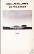 Dio mio, grazie by Bernard Malamud