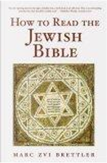 How to Read the Jewish Bible by Marc Zvi Brettler