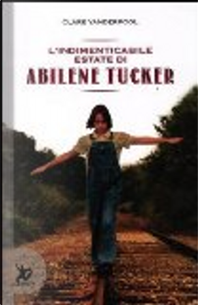 L'indimenticabile estate di Abilene Tucker by Clare Vanderpool