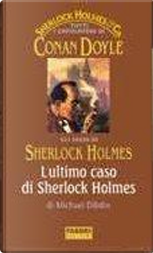 L'ultimo caso di Sherlock Holmes by Michael Dibdin