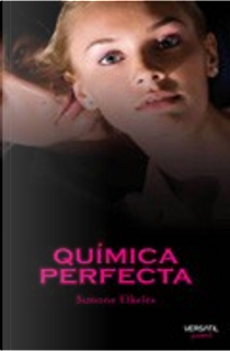 Química perfecta by Simone Elkeles