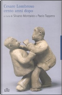 Cesare Lombroso cento anni dopo