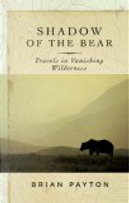 Shadow Of The Bear by Brian Payton