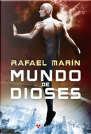 Mundo de dioses by Rafael Marín