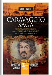 Caravaggio saga by Alex Connor