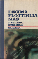Decima Flottiglia Mas by Junio Valerio Borghese