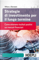 Strategie di investimento per il lungo termine by William J. Bernstein