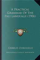 A Practical Grammar of the Pali Language (1906) by Charles Duroiselle