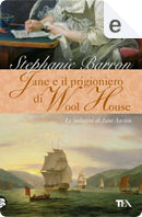 Jane e il prigioniero di Wool House by Stephanie Barron