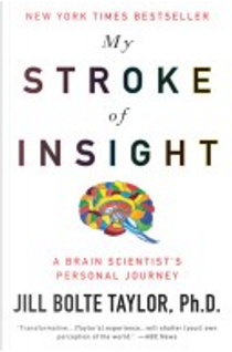 My Stroke of Insight by Jill Bolte Taylor