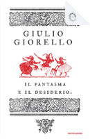 Il fantasma e il desiderio by Giulio Giorello