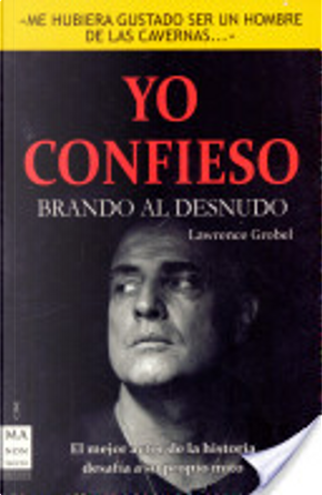 Yo Confieso Brando al Desnudo by Marlon Brando