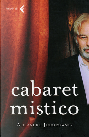 Cabaret mistico by Alejandro Jodorowsky