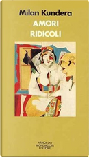 Amori ridicoli by Milan Kundera
