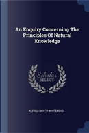An Enquiry Concerning the Principles of Natural Knowledge by Alfred North Whitehead
