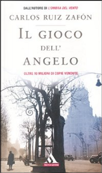 Il gioco dell'angelo by Carlos Ruiz Zafón