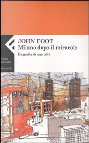 Milano dopo il miracolo by John Foot