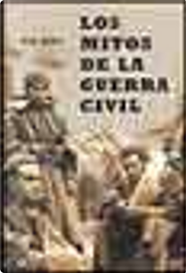 Los Mitos De La Guerra Civil/ The Myths of the Civil War by Pio Moa