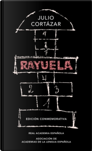 Rayuela by Julio Cortazar