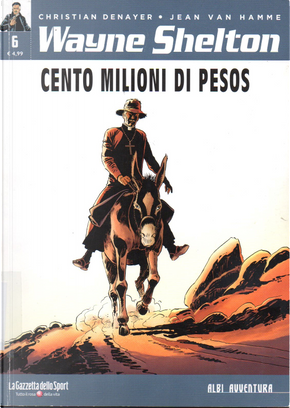 Wayne Shelton vol. 6 - Cento milioni di pesos by Jean Van Hamme