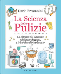 La scienza delle pulizie by Dario Bressanini