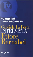 Tv qualità by Ettore Bernabei, Gabriele La Porta
