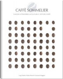 Caffé sommelier. Viaggio attraverso la cultura e i riti del caffè. Ediz. a colori by Giovanni Ruggieri, Luigi Odelli