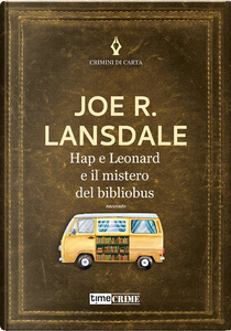 Hap e Leonard e il mistero del bibliobus by Joe R. Lansdale