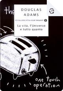 La vita, l'universo e tutto quanto by Douglas Adams